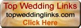 Top Wedding Links - Click Here